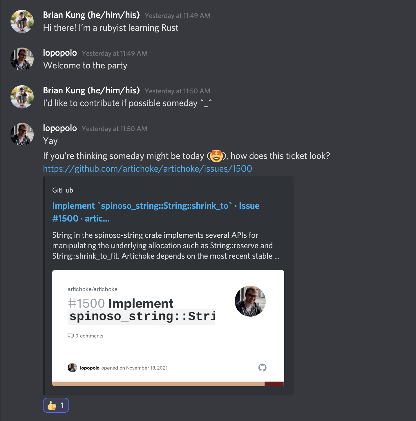 Brian Kung (he/him/his): Hi there! I'm a rubyist learning Rust

lopopolo: Welcome to the party

Brian Kung: I'd like to contribute if possible someday 😊

lopopolo: Yay

lopopolo: If you're thinking someday might be today (🤩), how does this ticket look? https://github.com/artichoke/artichoke/issues/1500